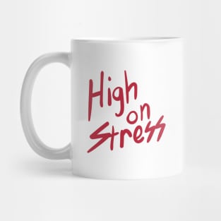 High on Stress Mug